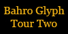 Bahro Glyph Tour Two