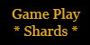 Gameplay Shards